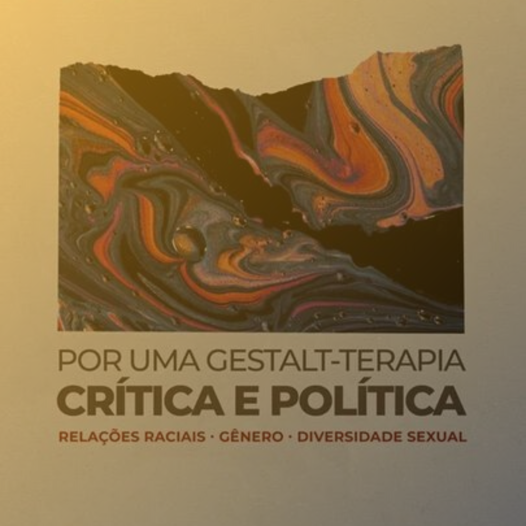 Páginas 762 ISBN 978-65-5917-643-4 DOI 10.22350/9786559176434 ACESSAR IMPRESSÃO Por uma Gestalt-terapia crítica e política: relações raciais, gênero e diversidade sexual